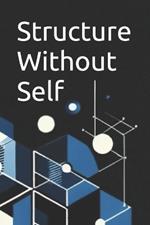 Structure Without Self