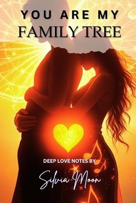 You Are My Family Tree: Unconditional Love Always Wins - Silvia Moon - cover