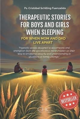 For When Mom and Dad Live Apart: Therapeutic Stories for Boys and Girls When Sleeping - Cristobal Schilling - cover