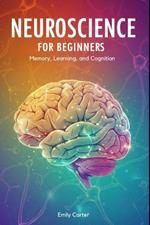Neuroscience for Beginners: Neurochemistry and Brain Signaling: A Clear and Engaging Guide to Understanding Neurotransmitters, Synaptic Communication, and the Chemical Foundations of Brain Function for Beginners