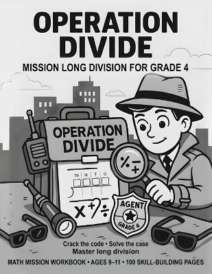 Operation Divide: Mission Long Division for Grade 4 - Lily Matheson - cover