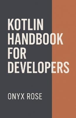 Kotlin Handbook for Developers - Onyx Rose - cover