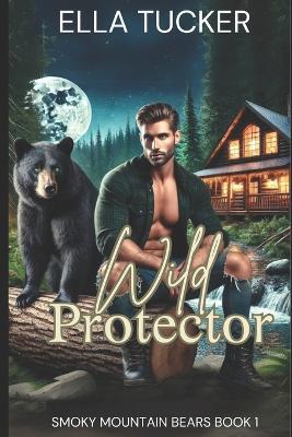 Wild Protector: Smoky Mountain Bears - Ella Tucker - cover