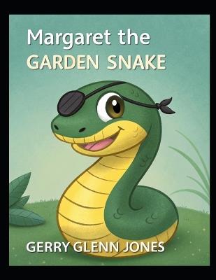 Margaret the Garden Snake - Gerry Glenn Jones - cover