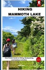 Hiking Mammoth Lakes: A New Pocket Guide to Hiking, Backpacking, and Outdoor Activities