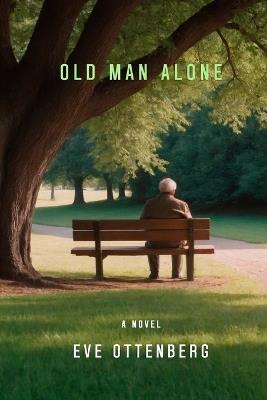 Old Man Alone - Eve Ottenberg - cover