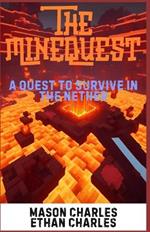 The MineQuest: A Quest To Survive In The Nether