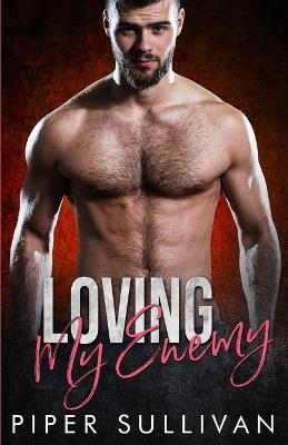 Loving My Enemy: Une Romance de Ennemis à Amoureux avec une Vierge - Piper Sullivan - cover