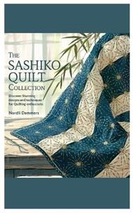 The Sashiko Quilt Collection: Discover Stunning Designs and Techniques for Quilting Enthusiasts