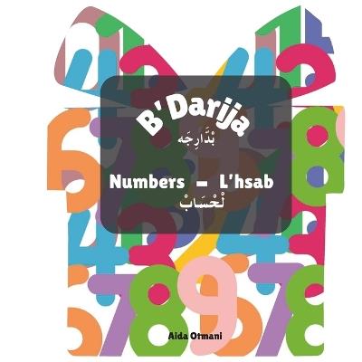 B'Darija ??????????? ( Numbers - Lahsab - ?????????): Learn Moroccan Darija -Numbers - lahsab. - Aida Otmani - cover