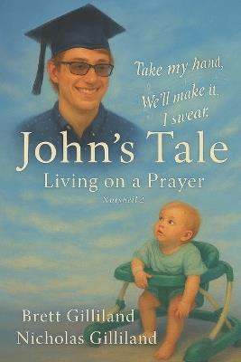 John's Tale: Livin on a Prayer - Nicholas Gilliland,Brett Gilliland - cover