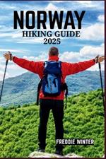 Norway Hiking Guide 2025: Discover the Ultimate Hiking Experience-Uncover Norway's Breathtaking Trails, Scenic Landscapes, and Hidden Gems for Adventurers in 2025