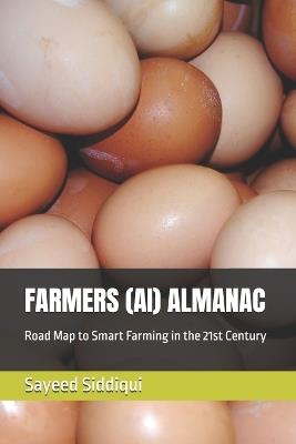 Farmers (Ai) Almanac: Road Map to Smart Farming in the 21st Century - Sayeed Siddiqui - cover