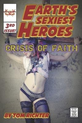 Earth's Sexiest Heroes: Crisis of Faith - Tom Richter - cover