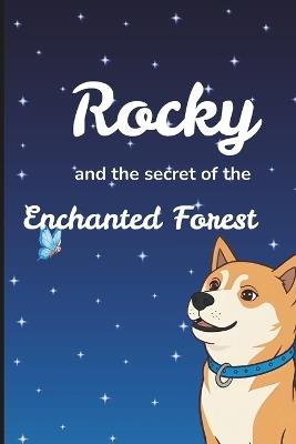 Rocky and the secret of the enchanted forest: Rocky the brave shiba inu - Andreas Müller - cover