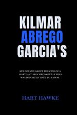 Kilmar Abrego Garcia's: Key details about the case of a Maryland man wrongfully who was deported to El Salvador.