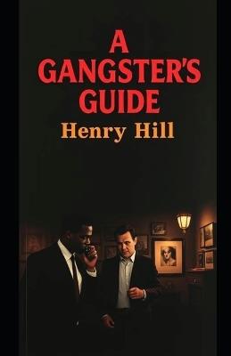A Gangsters Guide: Henry Hill - Aaron Hall - cover