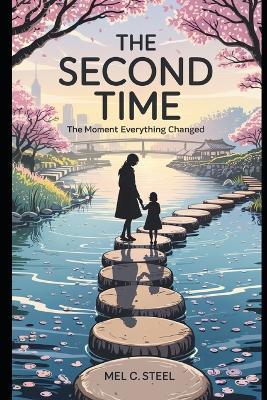 The Second Time: The Moment Everything Changed - Mel C Steel - cover