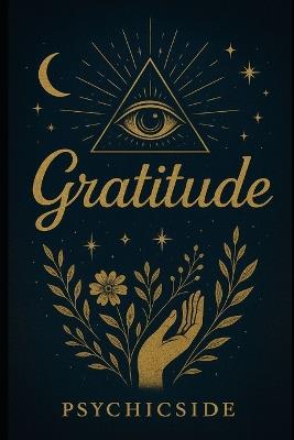 Gratitude: The Spiritual Power of Thankfulness - Psychicside - cover