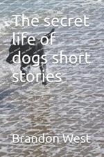 The secret life of dogs short stories