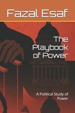 The Playbook of Power: A Political Study of Power