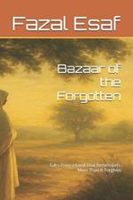 Bazaar of the Forgotten: Tales from a Land That Remembers More Than It Forgives