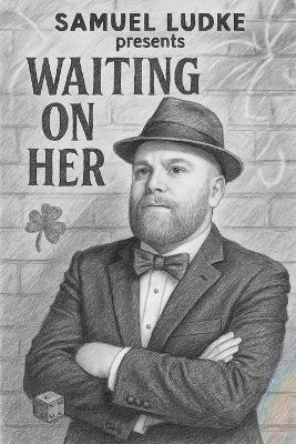 Samuel Ludke Presents: Waiting On Her - Samuel Ludke - cover