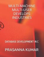 Multi-Machine Multi-User Develops Industries: Database Development in C