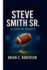 Steve Smith Sr.: A Life in Sports