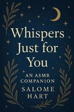 Whispers Just for You: A Gentle ASMR Companion