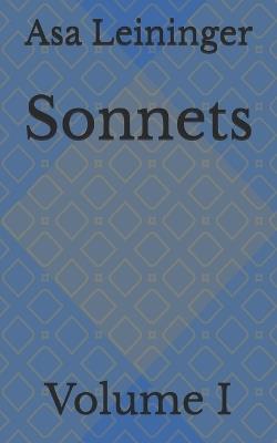 Sonnets: Volume I - Asa Leininger - cover