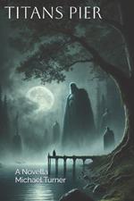 Titans Pier: A Novella