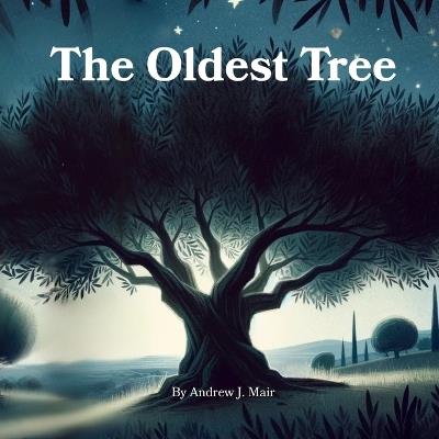 The Oldest Tree - Andrew J Mair - cover