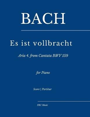 Bach: Es ist vollbracht - Aria No. 4 from Cantata BWV 159: for Piano (as played by Víkingur Ólafsson) - Flavio Regis Cunha - cover