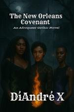 The New Orleans Covenant: An Afroqueer Gothic Novel