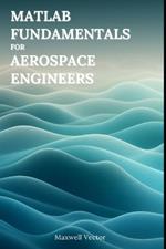 MATLAB Fundamentals for Aerospace Engineers