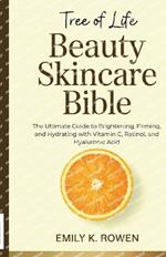 Tree of Life Beauty Skincare Bible: The Ultimate Guide to Brightening, Firming, and Hydrating with Vitamin C, Retinol, and Hyaluronic Acid