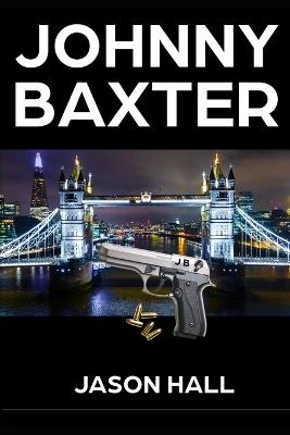 Johnny Baxter - Jason Hall - cover