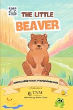 The Little Beaver: Benny learns to rest after working hard