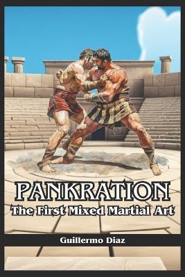 Pankration: The First Mixed Martial Art - Guillermo Diaz - cover