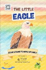 The Little Eagle: Eddie learns to wake up early