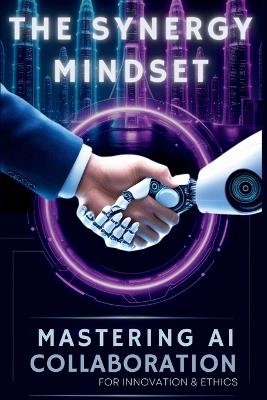 The Synergy Mindset: Mastering Collaboration for Innovation & Ethics - Nathalie Harte - cover