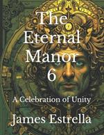 The Eternal Manor 6: A Celebration of Unity