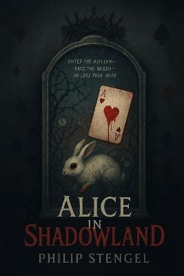 Alice in Shadowland - Philip Stengel - cover
