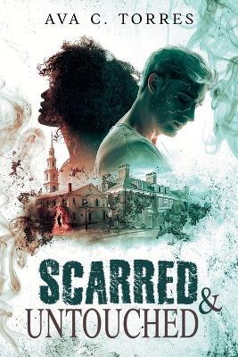 Scarred & Untouched - A C Torres - cover