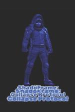 ShadoFrame: Collapse Protocol
