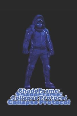 ShadoFrame: Collapse Protocol - Anthony Farrior - cover