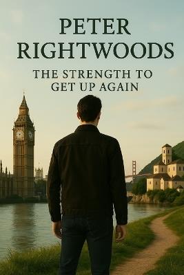 Peter Rightwoods: The strength to get up again - Fabrizio Germone - cover