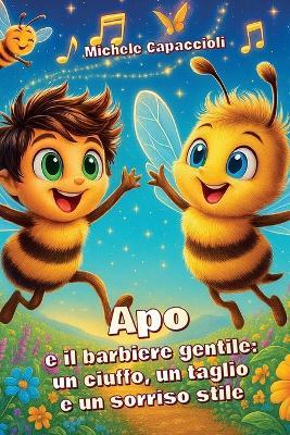 Apo e il barbiere gentile: un ciuffo, un taglio e un sorriso stile - Michele Capaccioli - cover