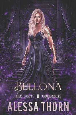 Bellona: The Lost Goddesses - Alessa Thorn - cover